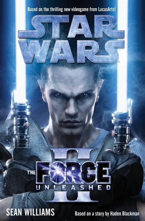 This entry in the star wars saga casts players as darth vader's secret apprentice, unveiling new revelations about the star wars galaxy. The Force Unleashed II (novel) | Wookieepedia | FANDOM ...