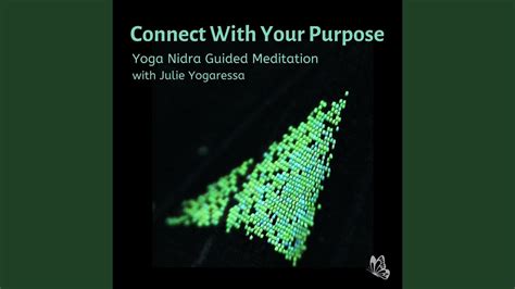 Connect With Your Purpose Yoga Nidra Guided Meditation Youtube