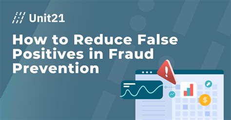 How To Reduce False Positives In Fraud Prevention Blog Unit21