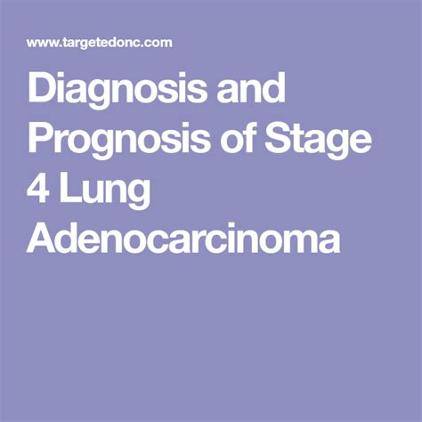 About 40% of people diagnosed with lung cancer are diagnosed at the 4 th stage of cancer. Diagnosis and Prognosis of Stage 4 Lung Adenocarcinoma ...