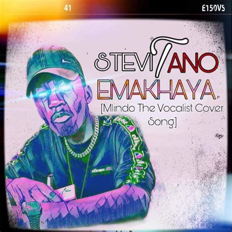 Emakhaya Mlindo The Vocalist Coversong By Stevitano Wavybaby Za