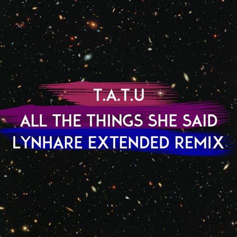 Stream T A T U All The Things She Said Lynhare Remix Extended Buy Free Download By Lynhare