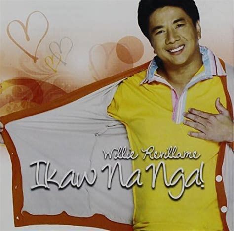 Ikaw Na Nga By Revillame Willie 2010 02 23j By Revillame Willie