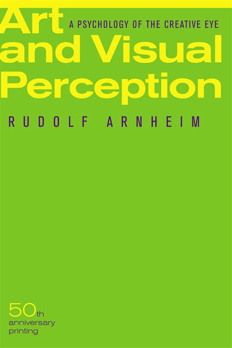 Art And Visual Perception By Rudolf Arnheim Paperback University Of