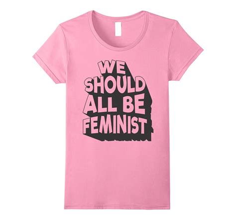 We Should All Be Feminist Shirt T Shirt Lvs Loveshirt