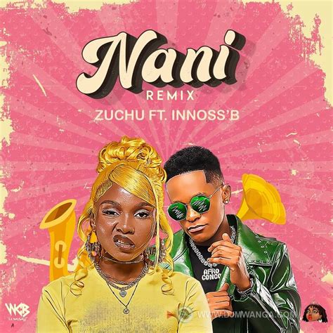 Audio Zuchu Ft Innossb Nani Remix Download Dj Mwanga