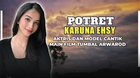 Potret Karuna Ehsy Aktris Dan Model Cantik Main Film Tumbal Arwarod