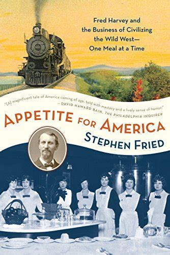 Appetite For America Fred Harvey And The Business Of