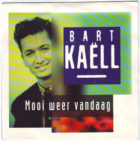 Bart Kaëll Mooi Weer Vandaag Releases Discogs