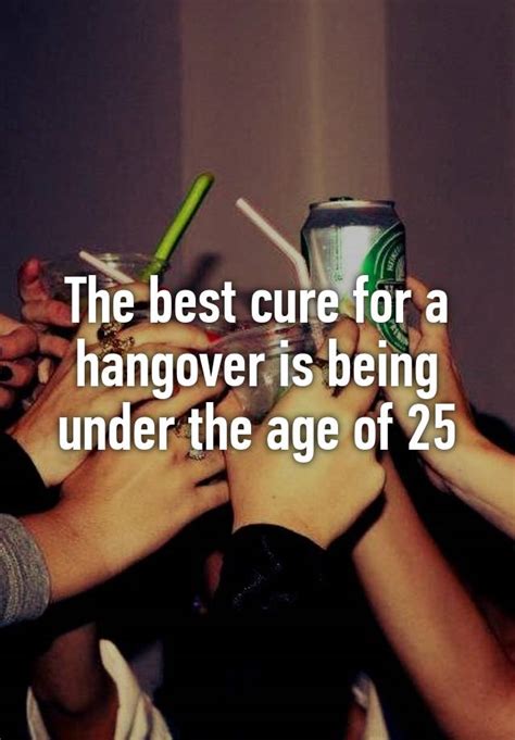 The Best Cure For A Hangover Is Being Under The Age Of 25