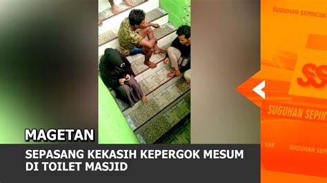 Magetan Sepasang Kekasih Kepergok Mesum Di Toilet Masjid Youtube