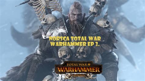 Norsca Total War Warhammer Campaña Ep 3 Gameplay Youtube