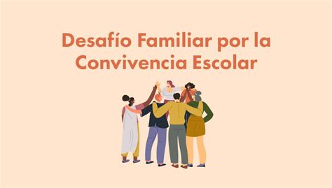 Desafío Familiar Por La Convivencia Escolar Colegio Camilo Henríquez
