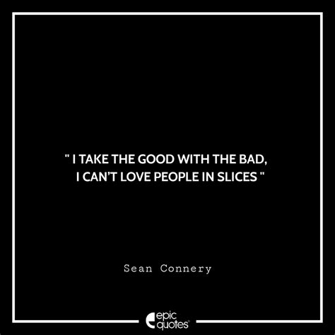 Take The Good With The Bad Quotes Faddiy