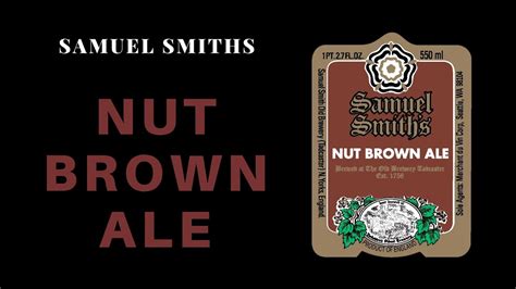 Samuel Smiths Nut Brown Ale Review Youtube