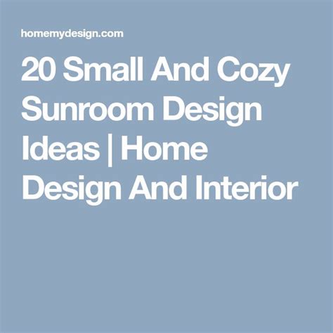 20 Small And Cozy Sunroom Design Ideas Homemydesign Sunroom Designs