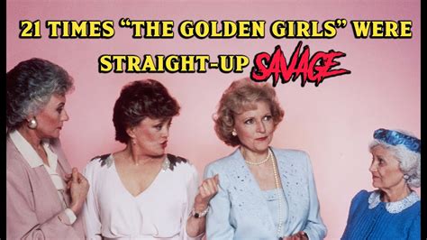 21 Times The Golden Girls Were Straight Up Savage Youtube