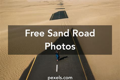 1000 Amazing Sand Road Photos · Pexels · Free Stock Photos