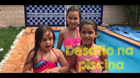 Desafio da piscina é melhor ainda. Desafio na piscina! - YouTube
