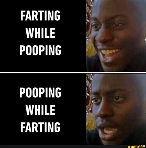 Farting While Pooping Pooping While Farting Ifunny