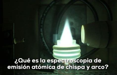 ¿qué Es La Espectroscopia De Emisión Atómica De Chispa Y Arco Gasex