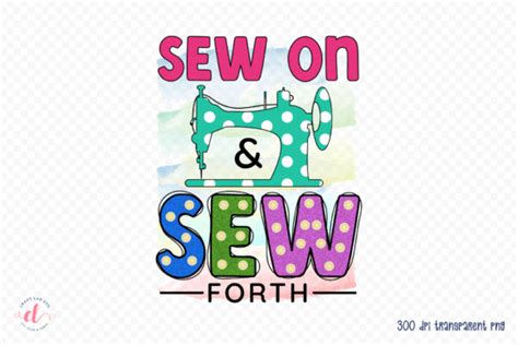 Sew On And Sew Forth Png Sewing Png Graphic By Craftlabsvg · Creative