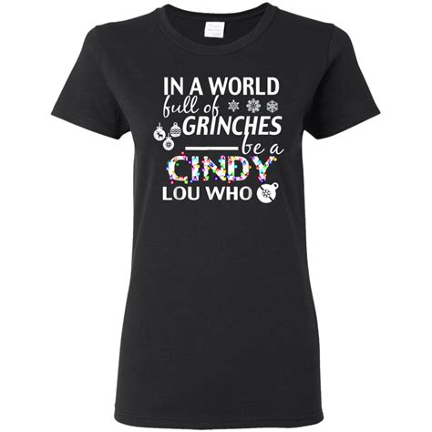 In A World Full Of Grinches Be A Cindy Lou Who Christmas Ladie T Shirt
