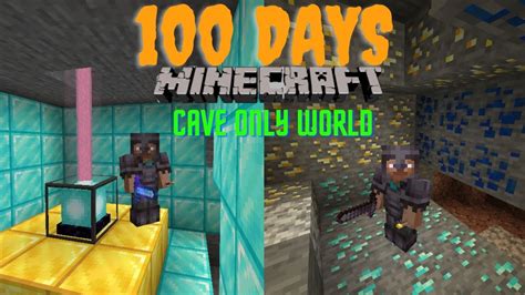 100 Days In Minecraft Cave Only World I Survive 100 Days In Minecraft