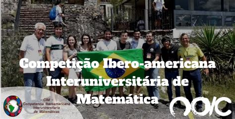 Brasil Fica Em 1º Lugar Na Ibero Americana De Matemática Universitária