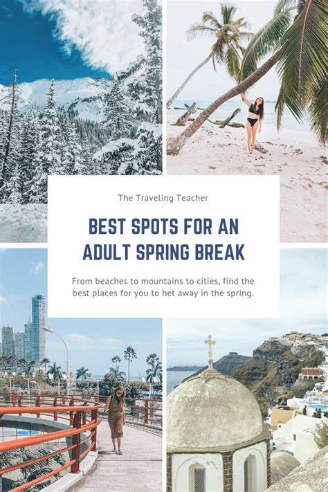 The Best Spring Break Locations For Teachers Aka Adults The