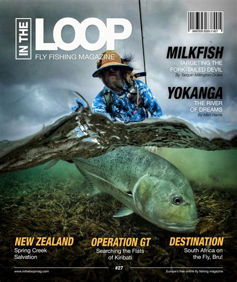 In The Loop Fly Fishing Magazine Issue 27 By In The Loop Fly Fishing
