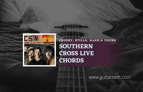 Southern Cross Live Chords By Crosby Stills Nash And Young Guitartwitt