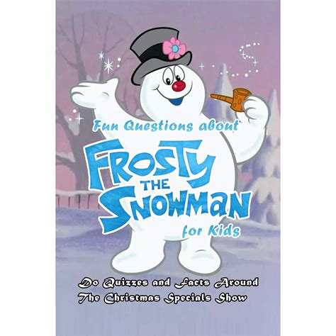 frosty the snowman trivia questions and answers although you might feel like you re stuck for