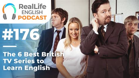 176 The 6 Best British Tv Series To Learn English The Reallife