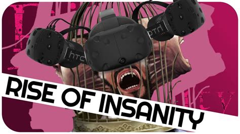 Can You Handle The Insanity Rise Of Insanity Htc Vive Friday