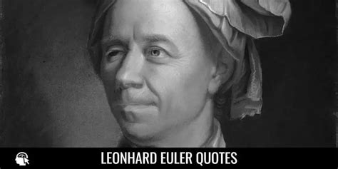 14 Leonhard Euler Quotes On Math And Science Internet Pillar