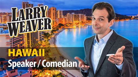 hawaii funny motivational speaker comedian larry weaver