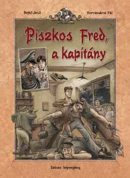 We did not find results for: Rejtő Jenő; Korcsmáros Pál: Piszkos Fred, a kapitány ...