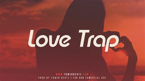 Love Trap Smooth Beat Instrumental 808 Bass Prod Tower Beatz Youtube