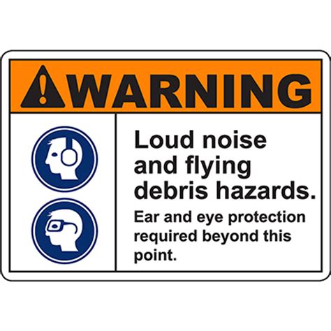 Warning Loud Noise And Flying Debris Hazards Sign Graphic Products