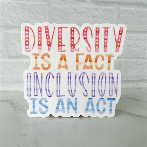 Diversity Is A Fact Inclusion Is An Act Sticker Mrsdsshop