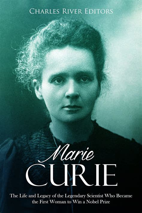 Buy Marie Curie The Life And Legacy Of The Legendary Scientist Who