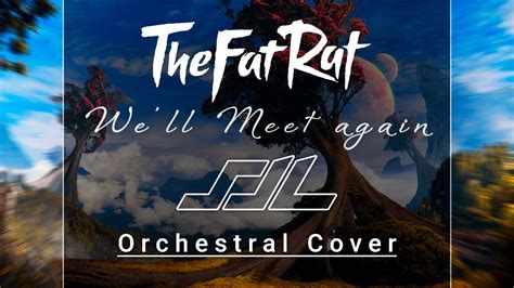 Thefatrat We Ll Meet Again Orchestral Cover Ft Minir Greysun Lyric Video Youtube
