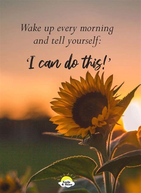 Wake Up Every Morning Tell Yourself I Can Do This Told You So Wake Up Quotes