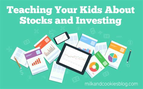 Teaching Your Kids About Stocks And Investing Milk And Cookies