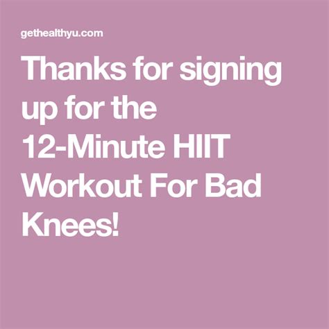 Thanks For Signing Up For The 12 Minute Hiit Workout For Bad Knees