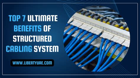7 Ultimate Benefits Of Structured Cabling System