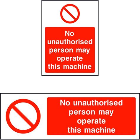 No Unauthorised Persons May Operate This Machine Sign Sk Signs And Labels
