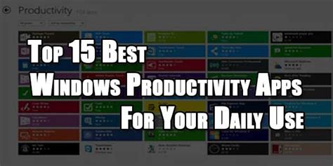 Top 15 Best Windows Productivity Apps For Your Daily Use Exeideas