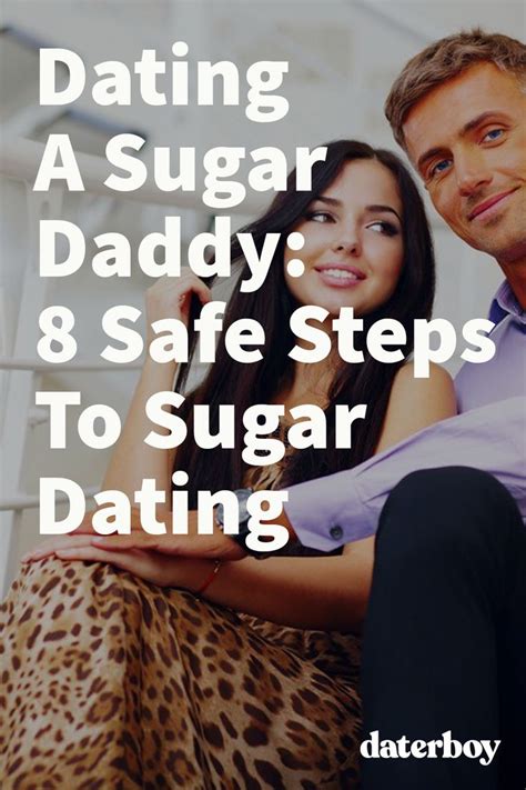 Dating A Sugar Daddy 8 Safe Steps To Sugar Dating Sugar Daddy Dating Daddy Sugar Daddy